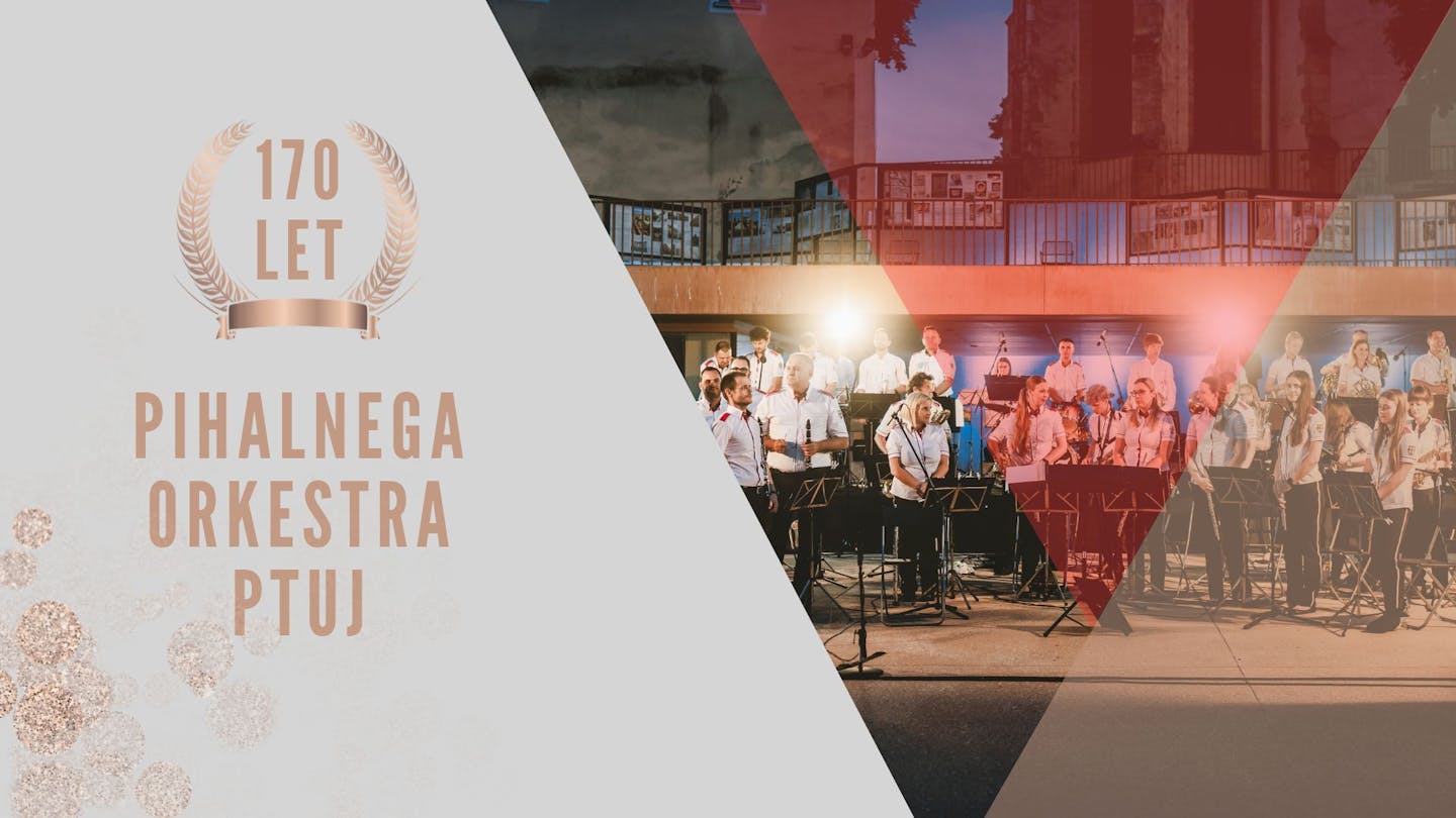 KONCERT OB 170-LETNICI PIHALNEGA ORKESTRA PTUJ